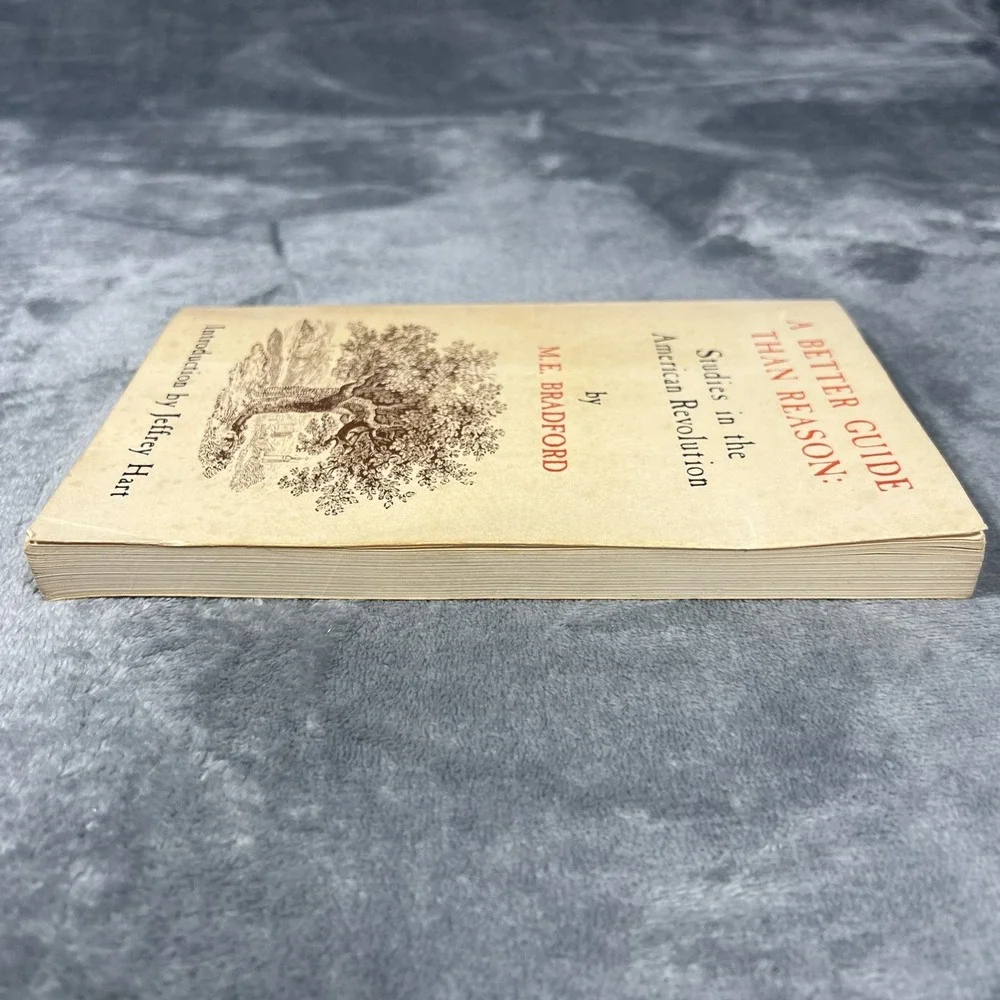 A‎ Better Guide Than Reason Studies American Revolution Book ME Bradford 1979 PB